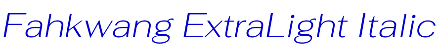 Fahkwang ExtraLight Italic フォント